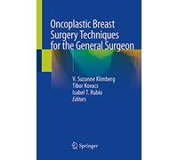 Oncoplastic Breast Surgery Techniques for the General Surgeon