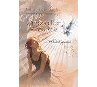 Onde a Dor Virou Raiz: Um caminho para a restauração interior.