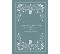 Onde Deus me guiar, eu seguirei: Aprender a caminhar em obediência, um passo de cada vez: Ama a Deus por inteiro (Love God Greatly European ... to walk in obedience one step at a time)