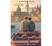 ONDE e COLLINE: due cuori, due mondi, un destino (OMNIA HOLISTICA (IT))
