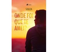 Onde Foi Que Te Amei? (ebook)