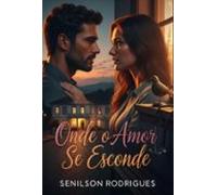 Onde O Amor Se Esconde (ebook)