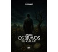 Onde Os Bravos Se Calam (ebook)