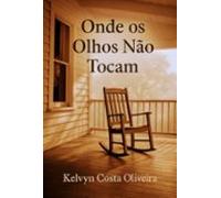 Onde Os Olhos Não Tocam (ebook)