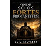 Onde Só os Fortes Permanessem: A mente ao Topo, do Caos ao Controle