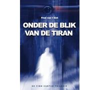 Onder de Blik van de Tiran: Een Realistische Thriller over Jouw Toekomst (De Finn Carter Thrillers)