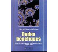 Ondes Benefiques. Les Ondes Cosmiques Et Telluriques Favorables Existent Aussi