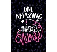 One Amazing Allergy & Immunology Nurse: Blank Lined Journal Notebook for Registered Allergy and Immunology Nurse RN, Future Allergy Nurse Practitioner ... Nursing Student Graduation Gift Diary