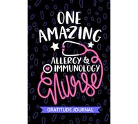 One Amazing Allergy & Immunology Nurse - Gratitude Journal: Cute Gratitude Notebook for Registered Allergy and Immunology Nurse RN, Future Allergy ... Nursing Student Graduation Gift Diary