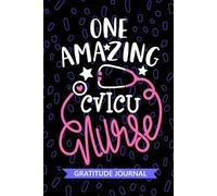 One Amazing CVICU Nurse - Gratitude Journal: Cute Gratitude Notebook for Registered CVICU Nurse RN, Future Cardiovascular ICU Nurse Practitioner NP, ... ICU Nursing Student Graduation Gift Diary