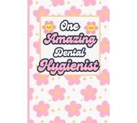 One Amazing Dental Hygienist: Blank Lined Journal & Notebook - 6x9 College Ruled Gift for Dental Hygienist Appreciation & Gratitude
