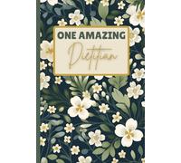 One Amazing Dietitian: A Lined Notebook for Dietitians for Notes Journaling, Mother’s Day, Christmas and Birthday Gifts
