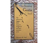 One Amazing Grain of Sand: An adventure bigger than anyone imagined and you are part of it