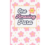 One Amazing Para: Blank Lined Journal & Notebook - 6x9 College Ruled Gift for Paraprofessional Appreciation & Gratitude
