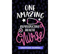 One Amazing Reproductive Health Nurse - Gratitude Journal: Cute Gratitude Notebook for Registered Reproductive Endocrinology Nurse RN, Future ... Nursing Student Graduation Gift Diary