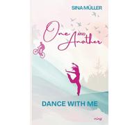 ONE and ANOTHER: Dance with me - Eine Young-Adult-Romance über erste Liebe, große Träume und Gefühlschaos (Lena in Love 1)