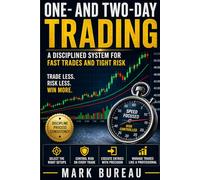 One- and Two-Day Trading: A Disciplined System for Fast Trades and Tight Risk