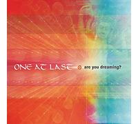 One at Last - Are You Dreaming