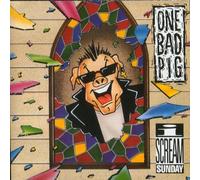 One Bad Pig - I Scream Sunday
