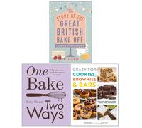One Bake Two Ways, The Story of The Great British Bake Off & Crazy For Cookies Brownies & Bars 3 Books Collection Set