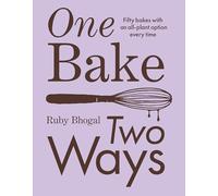 One Bake, Two Ways: The sweet home baking cookbook from GBBO finalist that includes easy simple cake and dessert vegan recipes, as seen on Channel 4’s The Great British Bake Off
