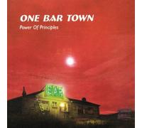 One Bar Town - Power of Priciples