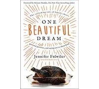 One Beautiful Dream | Softcover: The Rollicking Tale of Family Chaos, Personal Passions, and Saying Yes to Them Both