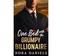 One Bed with the Grumpy Billionaire: A Forced Proximity Enemies to Lovers Billionaire Romance (Hale Dynasty)