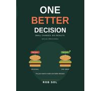 One Better Decision: Small changes big results