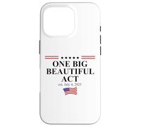 One Big Beautiful Bill July 4,2025 USA One Big Beautiful Act Carcasa para iPhone 16 Pro