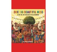 One Big Beautiful Mess: A Ho! Ho! Ho! Holiday in Alexandra