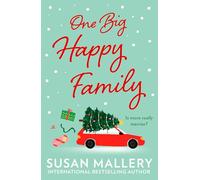One Big Happy Family: An uplifting new festive story of family, friendship and romance from New York Times bestselling author, Susan Mallery in 2025