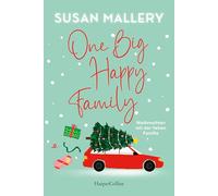One Big Happy Family - Weihnachten mit der lieben Familie: Roman | Unbedingt vor den Festtagen lesen: Susan Mallery macht Lust auf Weihnachten mit der Familie