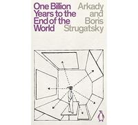 One Billion Years to the End of the World: Arkady & Boris Strugatsky (Penguin Science Fiction)