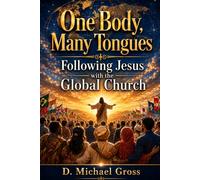 One Body, Many Tongues: Following Jesus with the Global Church
