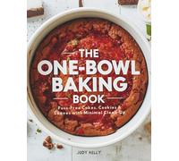 ONE-BOWL BAKING BOOK: Fuss-Free Cakes, Cookies & Loaves with Minimal Clean-Up