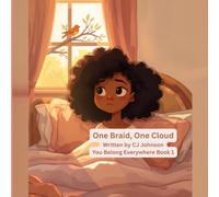 One Braid, One Cloud: A Story About Natural Hair, Family, and Loving Both Sides of Who You Are - for Mixed-Race Girls (Ages 5-9) An Empowering Picture Book About Identity and Belonging for Biracial &