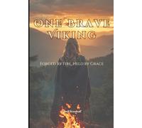 One Brave Viking: Forged by Fire, Held by Grace