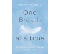 One Breath at a Time: Navigating the Early Stages of Child Loss