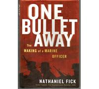 One Bullet Away: The Making of a Marine Officer