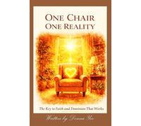 One Chair, One Reality: The Key to Faith and Dominion That Works