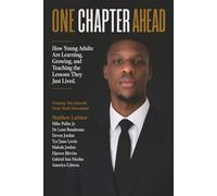 One Chapter ahead: How Young Adults Are Learning, Growing, and Teaching the Lessons They Just Lived