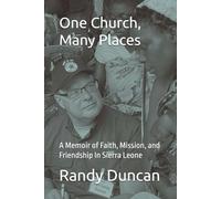 One Church, Many Places: A Memoir of Faith, Mission, and Friendship In Sierra Leone