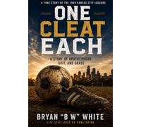 ONE CLEAT EACH: A Story of Brotherhood, Grit, and Grace