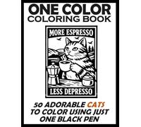 ONE COLOR Coloring Book: 50 Adorable Cats to Color Using Just One Black Pen (Monochrome coloring book)