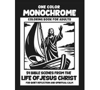One Color Monochrome Coloring Book for Adults: 54 Bible Scenes from the Life of Jesus Christ | Mystery Silhouette and Stencil-Style Art to Reveal with ... | For Quiet Reflection and Spiritual Calm