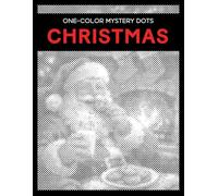 One Color Mystery Dots: Christmas - A Monochrome Dot Coloring Book for Adults