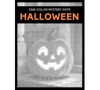 One Color Mystery Dots: Halloween - A Monochrome Dot Coloring Book for Adults
