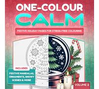 One-Colour Calm: 50 Festive Holiday Pages for Stress-Free Colouring