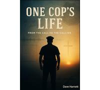 One Cop's Life: From the call to the calling.